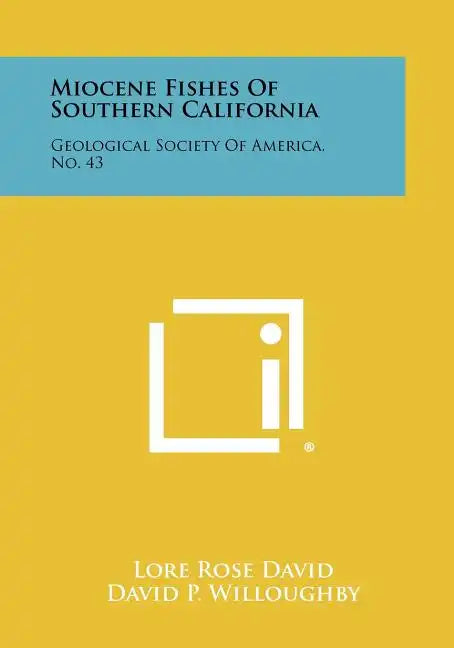 Miocene Fishes of Southern California: Geological Society of America, No. 43 - Paperback