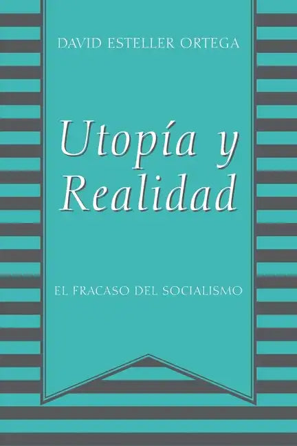 Utopia y Realidad: El Fracaso del Socialismo - Paperback