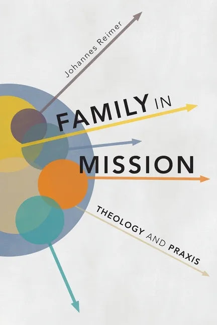 Family in Mission: Theology and Praxis - Paperback