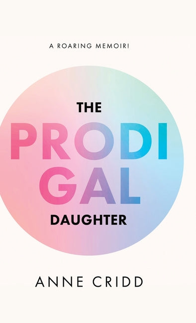 The Prodigal Daughter: A Roaring Memoir! - Hardcover