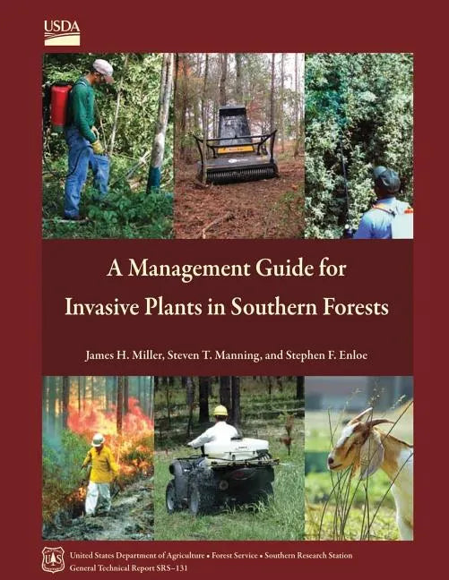 A Management Guide for Invasive Plants in Southern Forests - Paperback