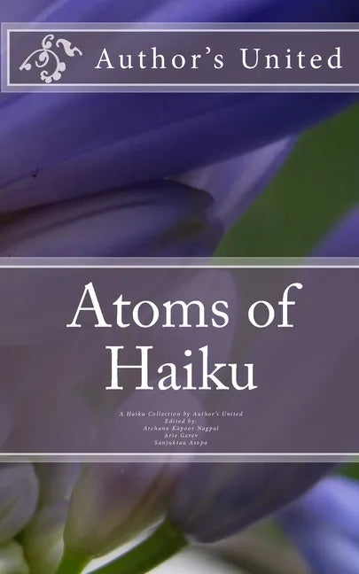 Atoms of Haiku: A Haiku Collection by Author's United - Paperback
