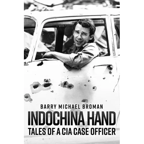Indochina Hand: Tales of a CIA Case Officer - Hardcover