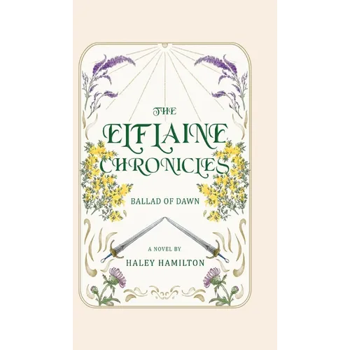 The Elflaine Chronicles: Ballad of Dawn - Hardcover