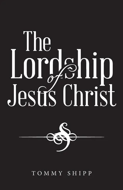 The Lordship of Jesus Christ - Paperback