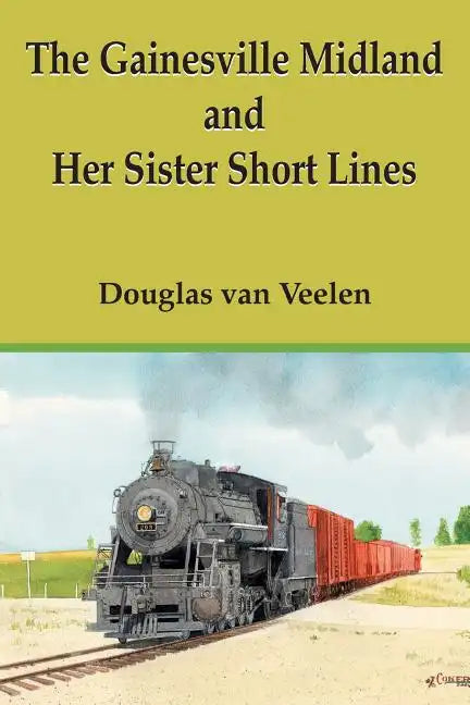 The Gainesville Midland and Her Sister Short Lines - Paperback