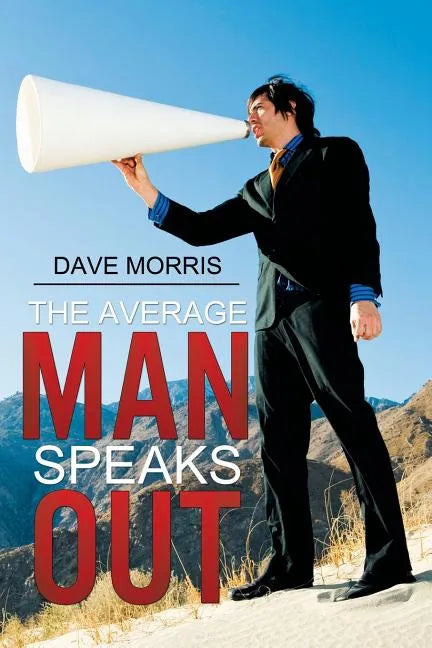 The Average Man Speaks Out - Paperback