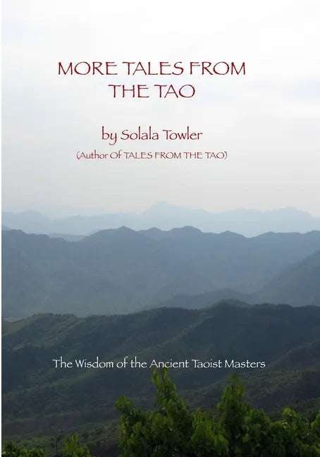 More Tales From The Tao: Teachings of the Great Taoist Masters - Paperback