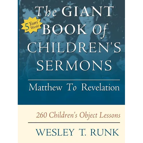 The Giant Book of Children's Sermons: Matthew to Revelation; 260 Children's Object Lessons - Paperback