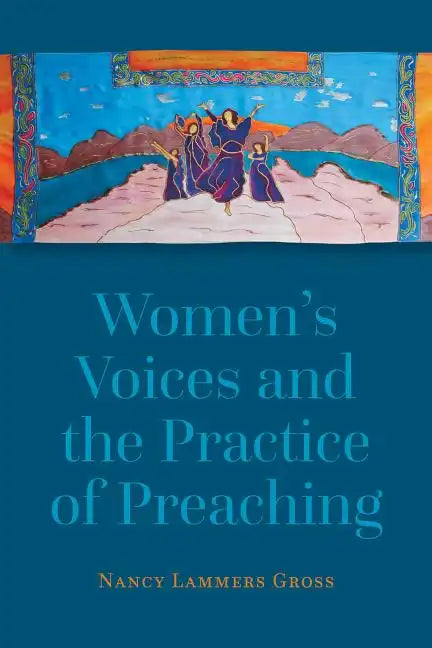 Women's Voices and the Practice of Preaching - Paperback