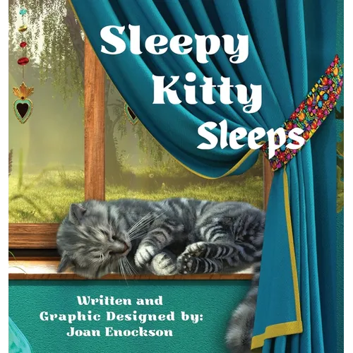 Sleepy Kitty Sleeps: A Puppy's Adventure of 'Cat and Seek' - Hardcover