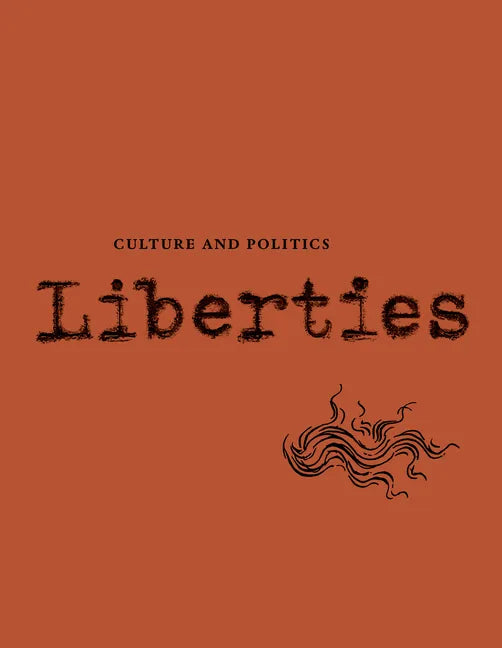 Liberties Journal of Culture and Politics: Volume III, Issue 1 - Paperback