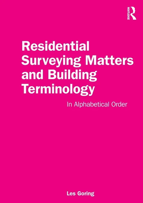 Residential Surveying Matters and Building Terminology: In Alphabetical Order - Paperback