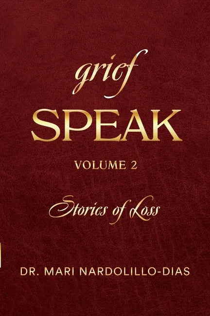 Grief Speak: Stories of Loss, volume 2 - Paperback