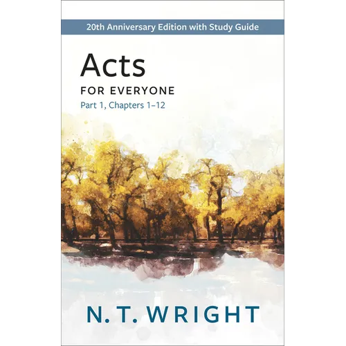 Acts for Everyone, Part 1: 20th Anniversary Edition with Study Guide, Chapters 1-12 - Paperback