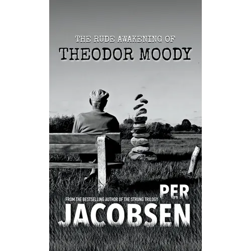 The Rude Awakening of Theodor Moody - Hardcover