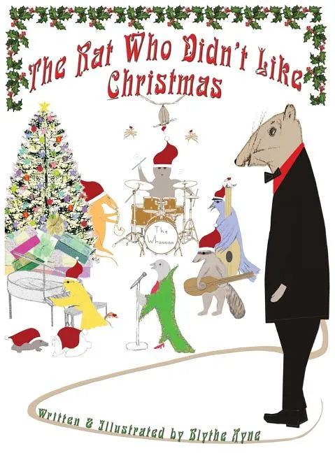 The Rat Who Didn't Like Christmas - Hardcover