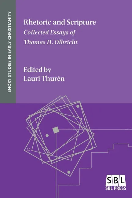 Rhetoric and Scripture: Collected Essays of Thomas H. Olbricht - Paperback