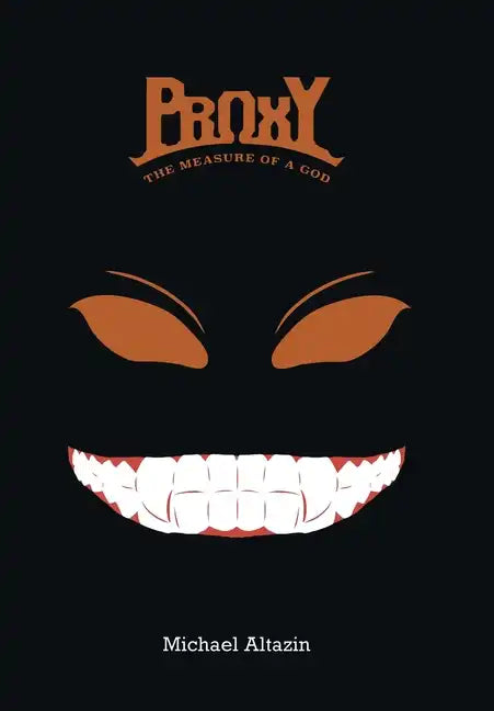 Proxy: The Measure of a God - Hardcover