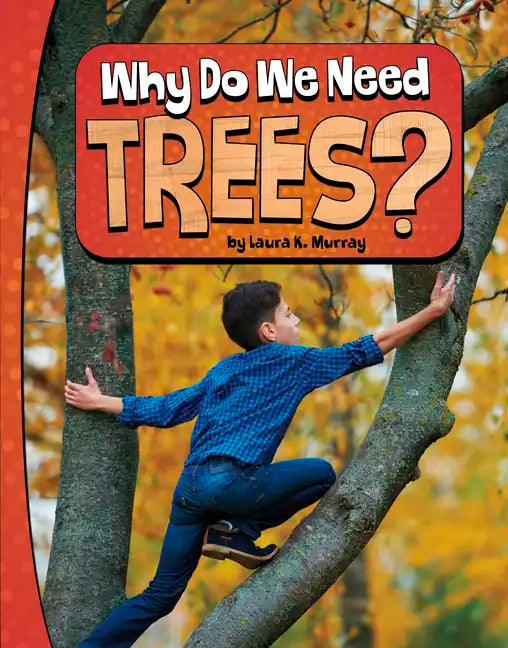 Why Do We Need Trees? - Hardcover