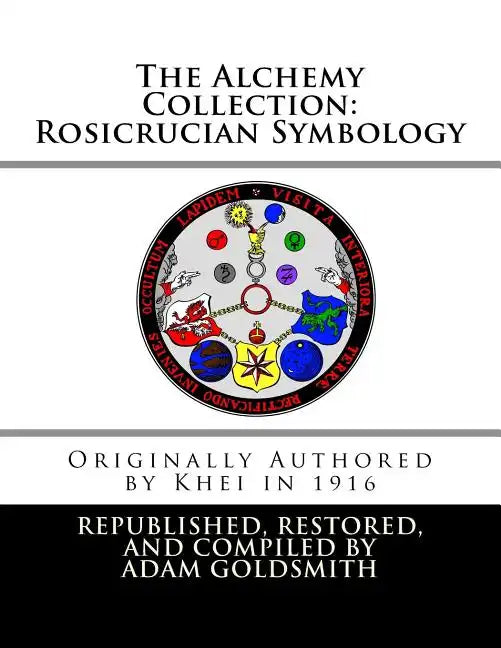 The Alchemy Collection: Rosicrucian Symbology - Paperback