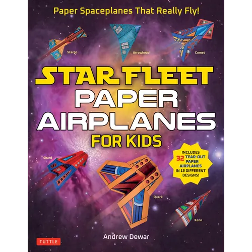 Star Fleet Paper Airplanes for Kids: Paper Spaceplanes That Really Fly! - Paperback