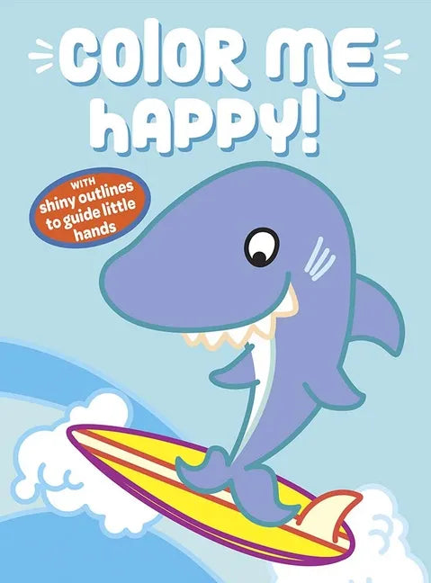Color Me Happy! (Blue): With Shiny Outlines to Guide Little Hands - Paperback