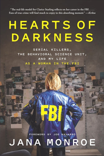 Hearts of Darkness: Serial Killers, the Behavioral Science Unit, and My Life as a Woman in the FBI - Paperback