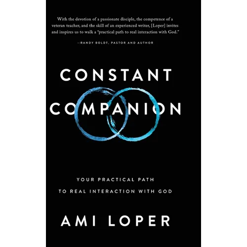 Constant Companion: Your Practical Path to Real Interaction with God - Hardcover