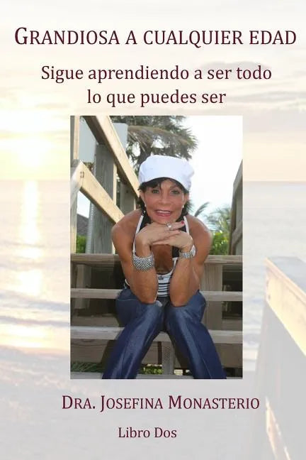 Grandiosa a cualquier edad: Sigue aprendiendo a ser todo lo que puedes ser - Paperback