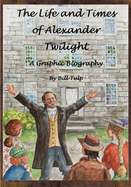 The Life and Times of Alexander Twilight - Paperback