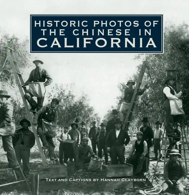 Historic Photos of the Chinese in California - Hardcover
