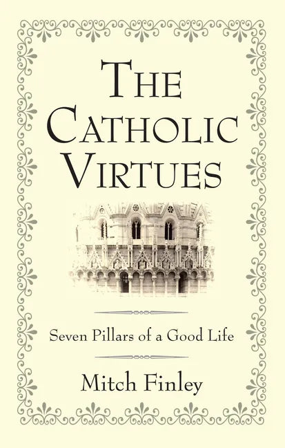 The Catholic Virtues - Paperback