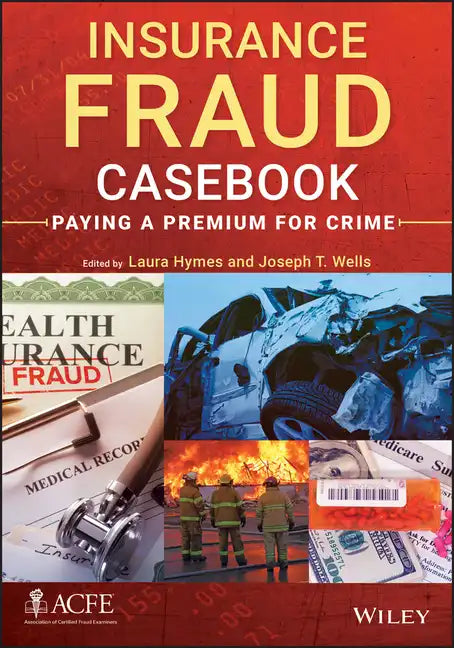 Insurance Fraud Casebook: Paying a Premium for Crime - Hardcover