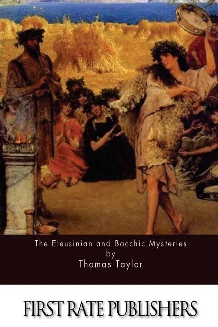 The Eleusinian and Bacchic Mysteries - Paperback