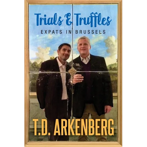 Trials & Truffles: Expats in Brussels - Paperback