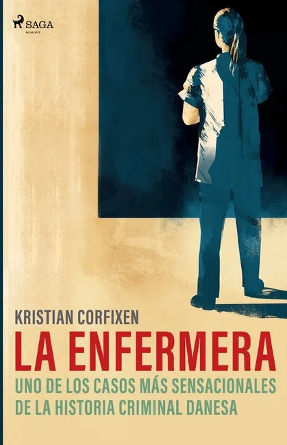 La enfermera - uno de los casos más sensacionales de la historia criminal danesa - Paperback