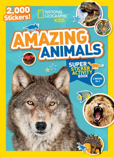 National Geographic Kids Amazing Animals Super Sticker Activity Book-Special Sales Edition: 2,000 Stickers! - Paperback
