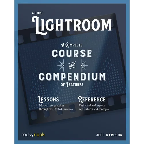 Adobe Lightroom: A Complete Course and Compendium of Features - Paperback
