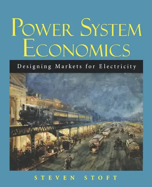 Power System Economics: Designing Markets for Electricity - Paperback