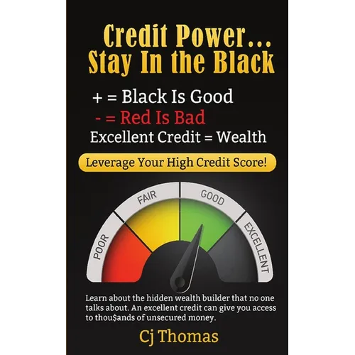 Credit Power - Stay in the Black: Excellent Credit = Wealth - Paperback