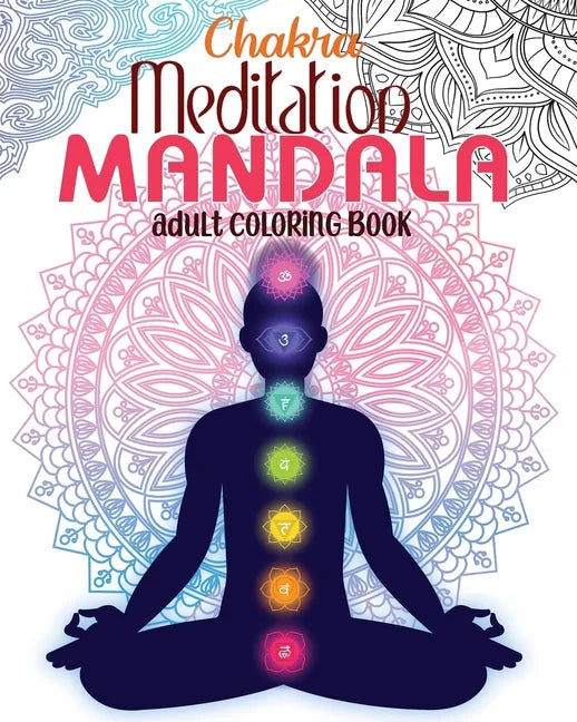 Chakra Meditation Mandala Adult Coloring Book - Paperback