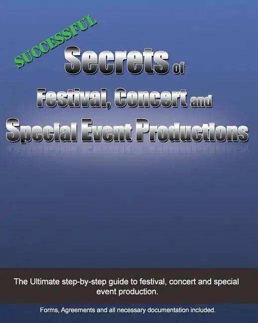 Successful Secrets of Festival, Concert and Special Event Productions - Paperback