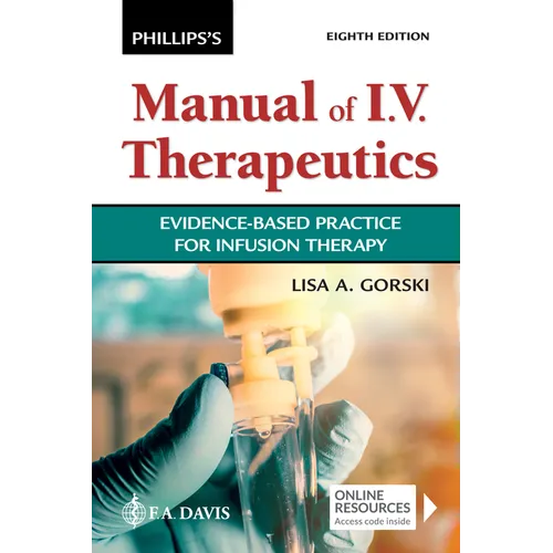 Phillips's Manual of I.V. Therapeutics: Evidence-Based Practice for Infusion Therapy - Paperback
