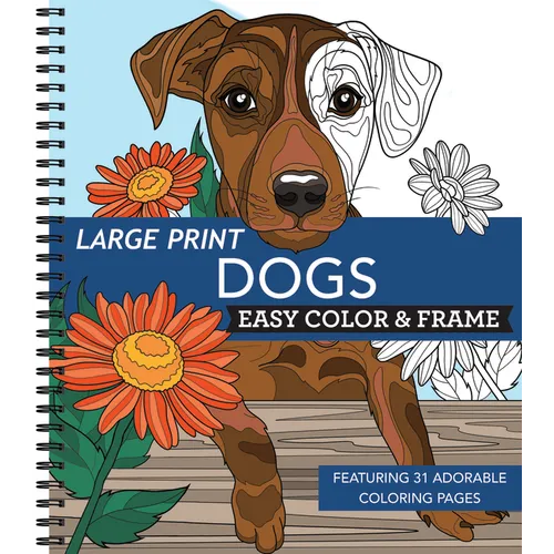 Large Print Easy Color & Frame - Dogs (Stress Free Coloring Book) - Spiral