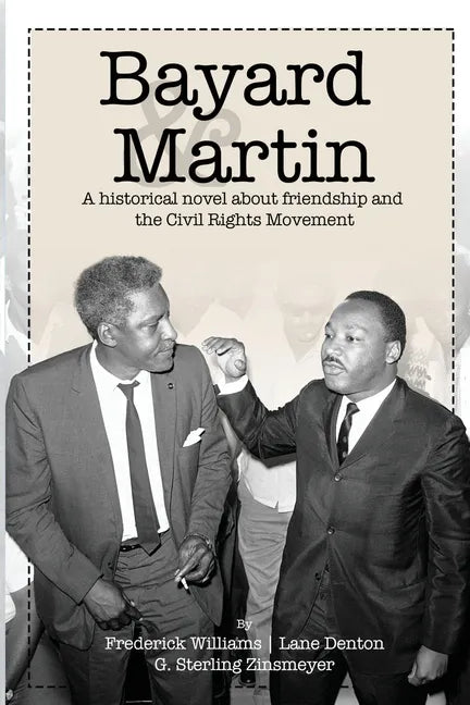 Bayard and Martin: A Historical Novel About a Friendship and the Civil Rights Movement - Paperback