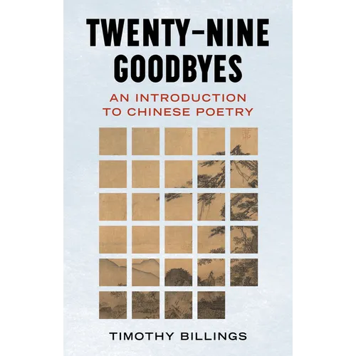 Twenty-Nine Goodbyes: An Introduction to Chinese Poetry - Hardcover