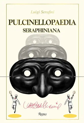 Pulcinellopaedia Seraphiniana - Hardcover