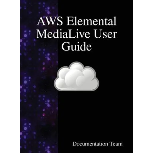AWS Elemental MediaLive User Guide - Hardcover