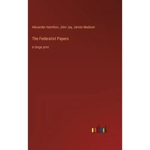 The Federalist Papers: in large print - Hardcover